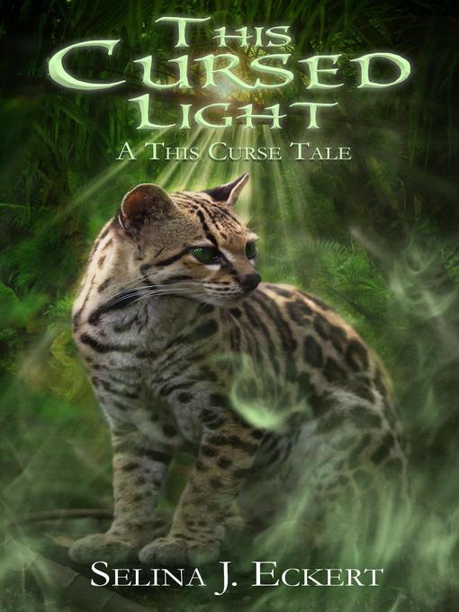 Title details for This Cursed Light by Selina J. Eckert - Available